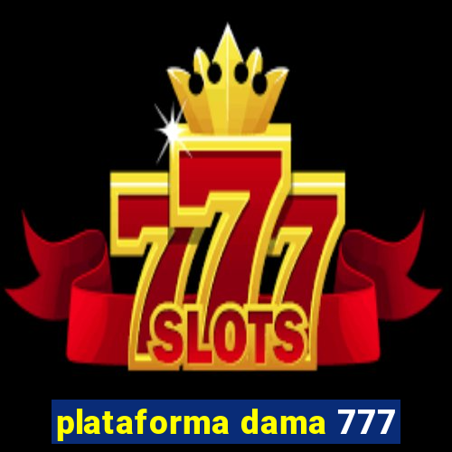 plataforma dama 777